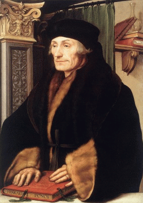 Desiderius Erasmus of Rotterdam. Erasmus was a Catholic priest, a profession he embraced out of poverty, very much like disadvantaged youth do these days when they sign up for a hitch with the American 