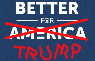 Better for America ... or Better for Trump?