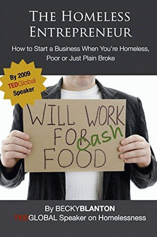 The Homeless Entrepreneur by Becky Blanton