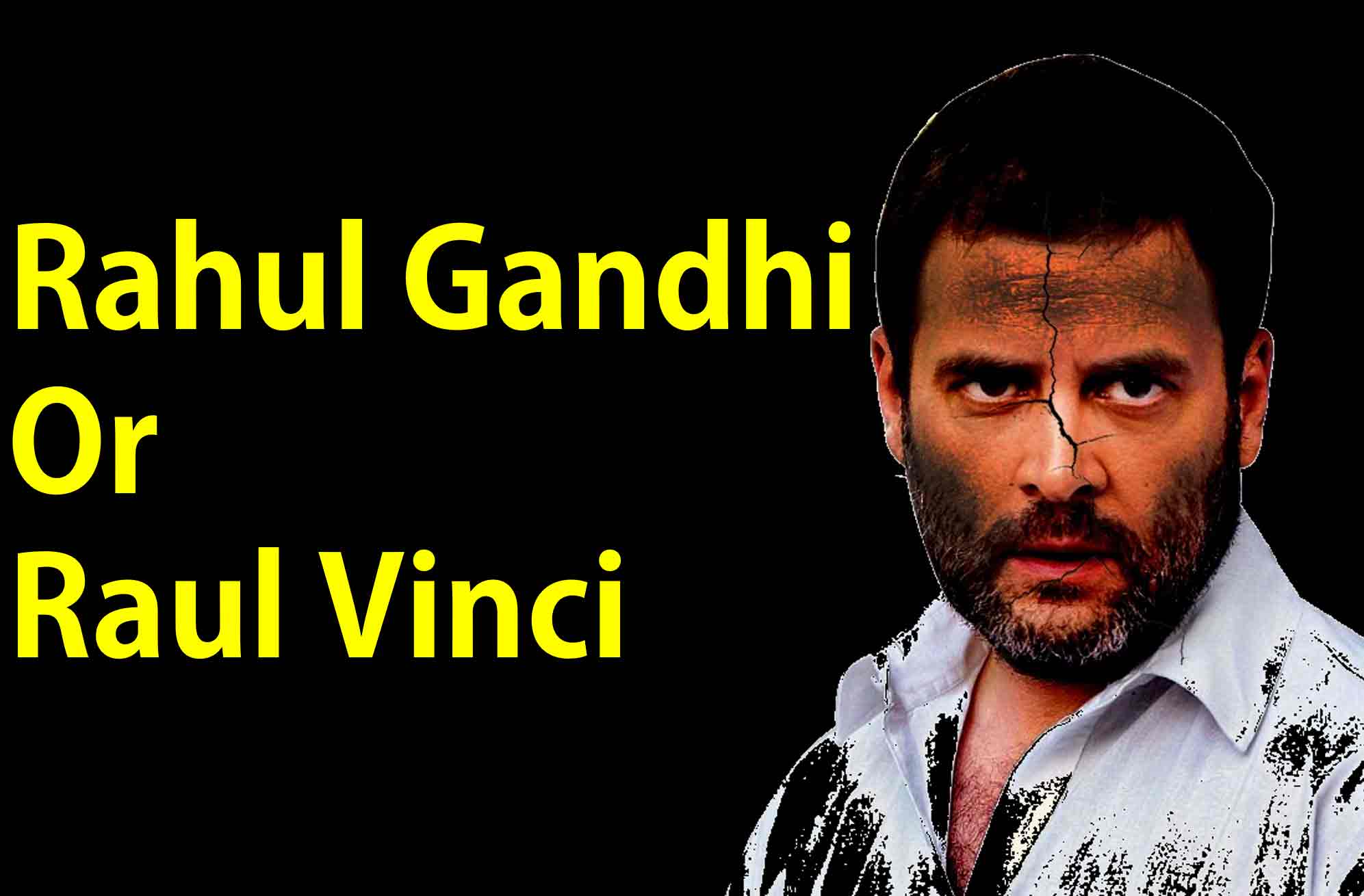 Rahul Gandhi or Raul Vinci?