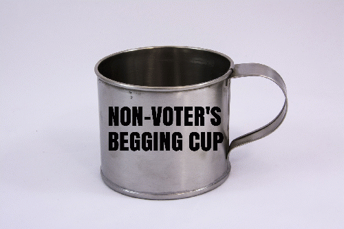 Non-Voter's Begging Cup designed by Starr