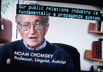 .Our public relations industry is fundamentally a propaganda system. -Noam Chomsky, From CreativeCommonsPhoto