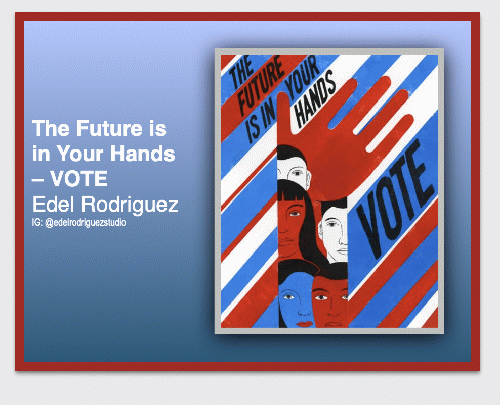 The Future is in Your Hands - VOTE by Edel Rodriguez