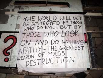 The world will not be destroyed by those who do evil, but by those who look on and do nothing! Apathy - the greatest weapon of mass destruction, From CreativeCommonsPhoto The world will not be destroyed by those who do evil, but by those who look on and do nothing! Apathy - the greatest weapon of mass destruction, From CreativeCommonsPhoto